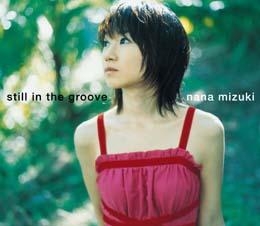 【クリックで詳細表示】【マキシシングル】水樹奈々『 still in the groove 』